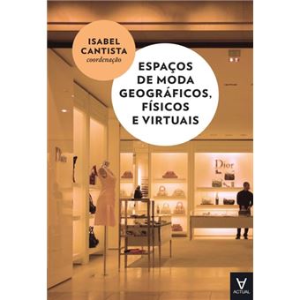 Espaços de moda geográficos, físicos e virtuais