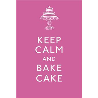 Keep Calm and Bake Cake