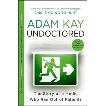 Undoctored - Brochado - Adam Kay - Compra Livros Ou Ebook Na Fnac.pt