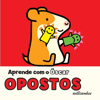 William Bee Aprende com o Óscar - Opostos