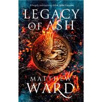 The Legacy Trilogy - Book 1 - Legacy of Ash
