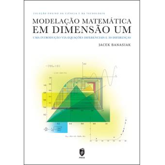 Modelação Matemática em Dimensão Um