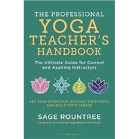 The Professional Yoga Teacher's Handbook: The Ultimate Guide for