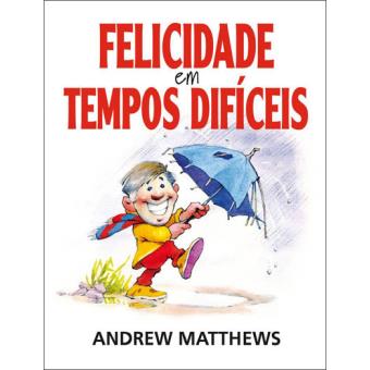 Felicidade em Tempos Difíceis