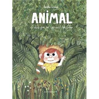 Animal, el Día Que Me Convertí en Lobo - 1