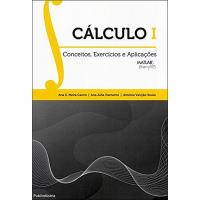 Cálculo I - Conceitos, Exercícios e Aplicações