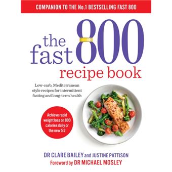 The Fast 800 Recipe Book : Low-carb, Mediterranean style recipes for intermittent fasting and long-term health - 1