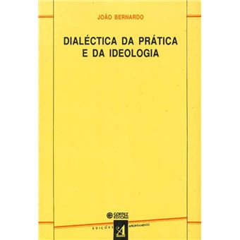 Dialéctica da Prática e da Ideologia - 1