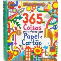 365 Coisas Para Fazer com Papel e Cartão