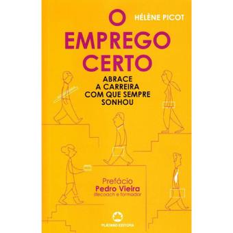 O Emprego Certo - Abrace a Carreira com que Sempre Sonhou