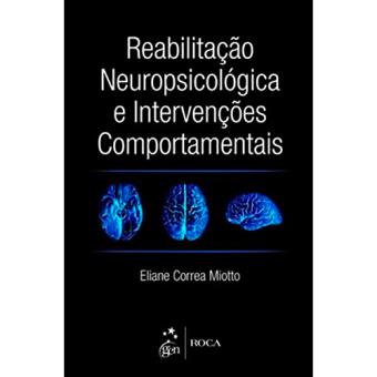 Reabilitação Neuropsicológica e Intervenções Comportamentais