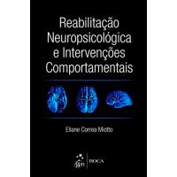 Reabilitação Neuropsicológica e Intervenções Comportamentais