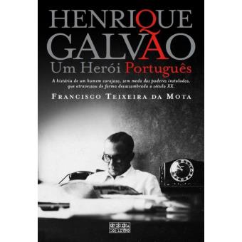 Henrique Galvão Um Herói Português
