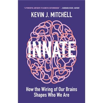 Innate - How the Wiring of Our Brains Shapes Who We Are