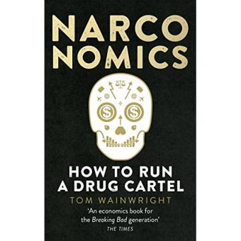 Narconomics: How to Run a Drug Cartel