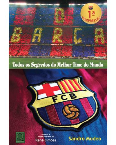  O Barça. Todos os Segredos do Melhor Time do Mundo:  9788541400107: Sandro Modeo: Books
