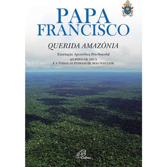 Querida Amazónia - Exortação Apostólica Pós-Sinodal