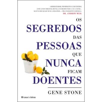 Os Segredos das Pessoas Que Nunca Ficam Doentes