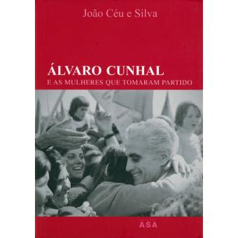 Álvaro Cunhal e as Mulheres que Tomaram Partido