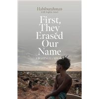 First, They Erased Our Name : a Rohingya speaks