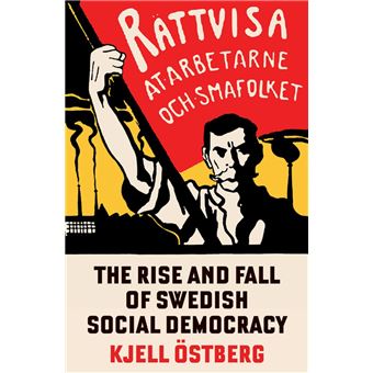The Rise and Fall of Swedish Social Democracy - 1