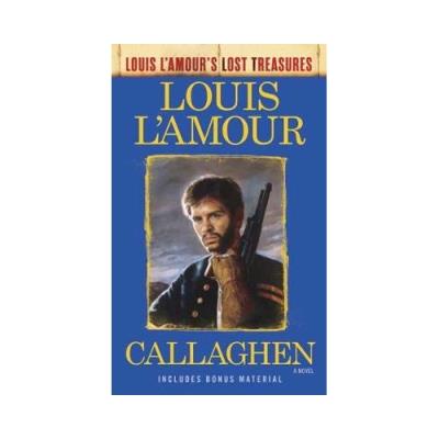 Callaghen (Louis L'Amour's Lost Treasures) eBook by Louis L'Amour - EPUB  Book