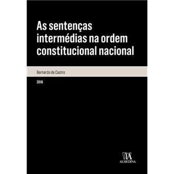 As sentenças intermédias na ordem constitucional nacional - Análise da sua legitimidade à luz do princípio da separação de poderes