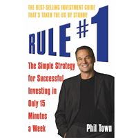 Rule #1: The Simple Strategy for Successful Investing in Only 15 Minutes a Week