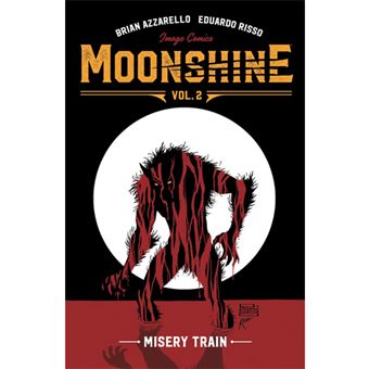 Moonshine - Book 2: Misery Train