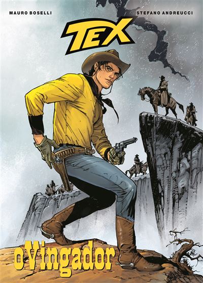 Tex - Livro 3: O Vingador - Cartonado - Mauro Boselli, BOSELLI, MAURO E  STEFANO ANDRE, Stefano Andreucci, Mário Marques - Compra Livros na