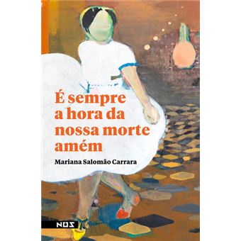 É Sempre a Hora da Nossa Morte Amém - Brochado - Mariana Salomão ...