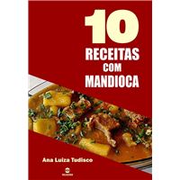 10 Receitas com mandioca