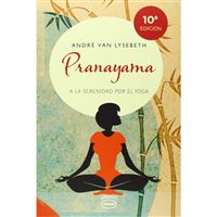 Prayanama: A la Serenidad por el Yoga