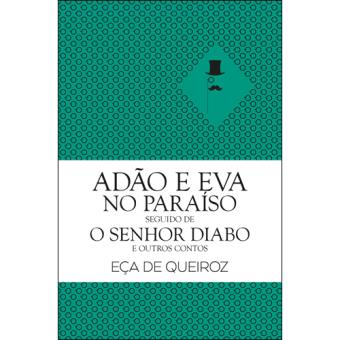 Adão e Eva no Paraíso, Seguido de O Senhor Diabo e Outros Contos