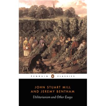Utilitarianism and Other Essays