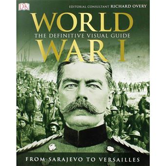 World War I: The Definitive Visual Guide