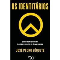 Os Identitários - O Movimento Contra o Globalismo e o Islão na Europa