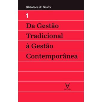 Da Gestão Tradicional à Gestão Contemporânea