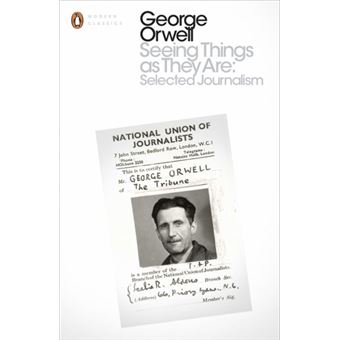 Seeing Things as They Are: Selected Journalism and Other Writings