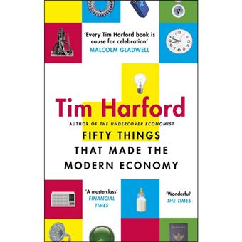 Fifty Things That Made the Modern Economy