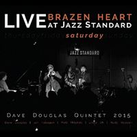 Brazen Heart Live at Jazz Standard: Saturday - 2CD