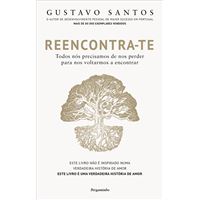 Reencontra - te - Todos Nós Precisamos de Nos Perder Para Nos Voltarmos a Encontrar