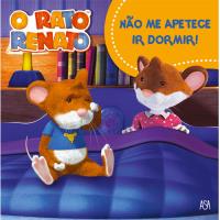 Rato Renato - Livro 5: Não me Apetece ir Dormir!