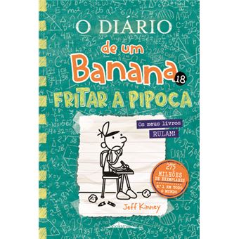 O Diário de um Banana - Livro 18: Fritar a pipoca - Cartonado - Jeff  Kinney, Jeff Kinney, Dulce Afonso - Compra Livros ou ebook na