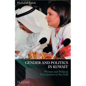 Gender And Politics In Kuwait Women And Political Participation In The ...