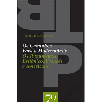 Os Caminhos para a Modernidade - Os Iluminismos Britânico, Francês e Americano