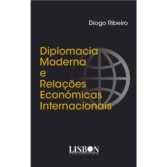Diplomacia Moderna e Relações Económicas Internacionais