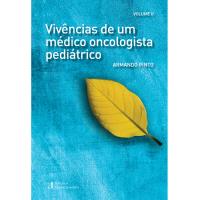 Vivências de um Médico Oncologista Pediátrico - Livro 2
