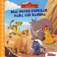 A Guarda do Leão - Livro 2: Mal Posso Esperar para Ser Rainha