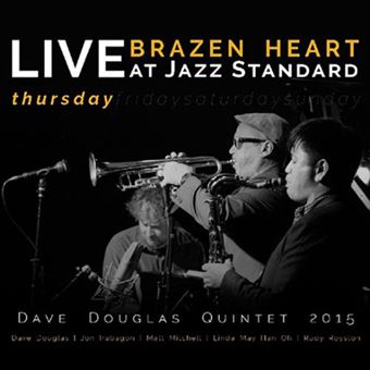 Brazen Heart Live at Jazz Standard: Thursday - 2CD